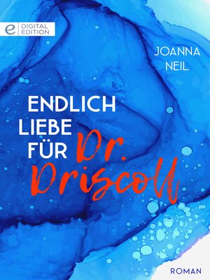 cover image of Endlich Liebe für Dr. Driscoll